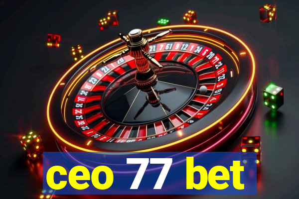 ceo 77 bet